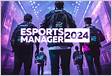 Esports Manager 2024 está em desenvolviment